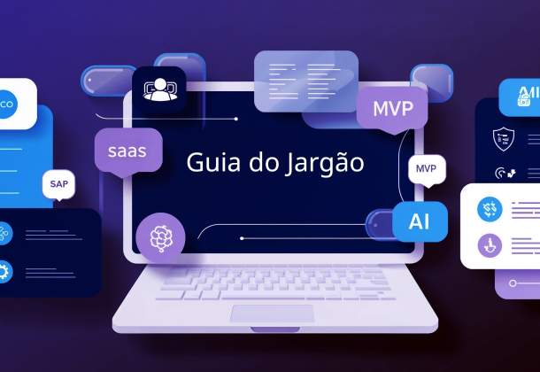 Guia Definitivo do Jargão Corporate-Tech: +100 Termos Que Você Precisa Dominar para Não Ficar Perdido nas Reuniões